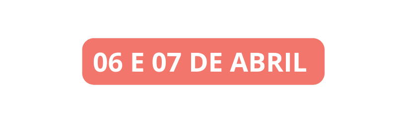 06 e 07 de abril